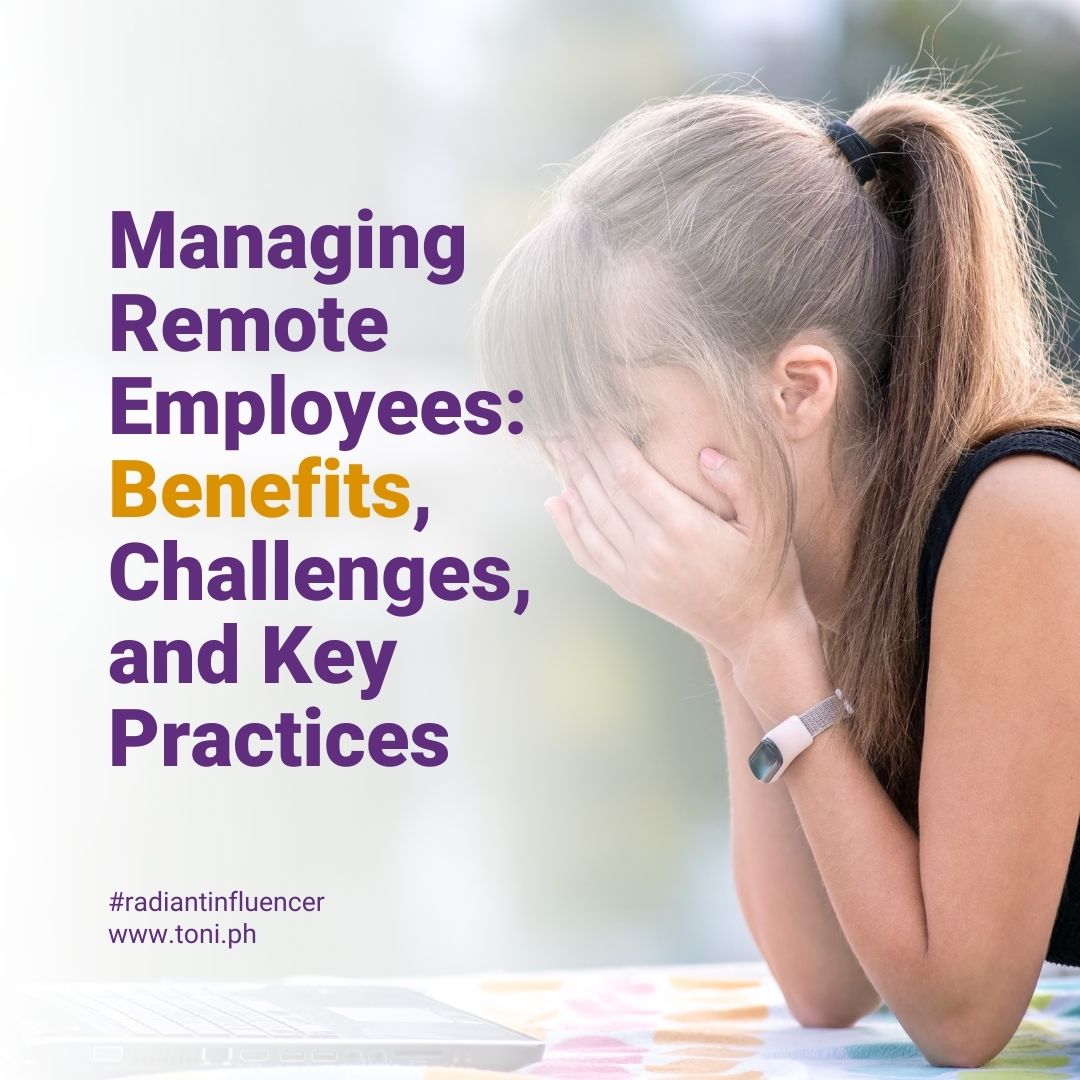 Managing Remote Employees: Benefits, Challenges, and Key Practices